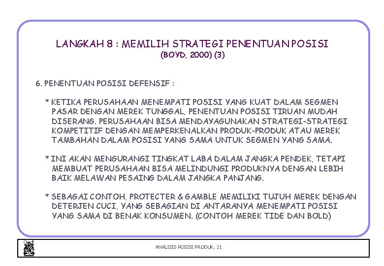 LANGKAH 8 : MEMILIH STRATEGI PENENTUAN POSISI (BOYD, 2000) (3) 6. PENENTUAN POSISI DEFENSIF