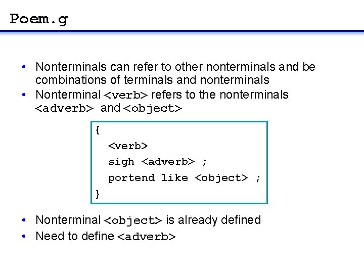 Poem. g • Nonterminals can refer to other nonterminals and be combinations of terminals