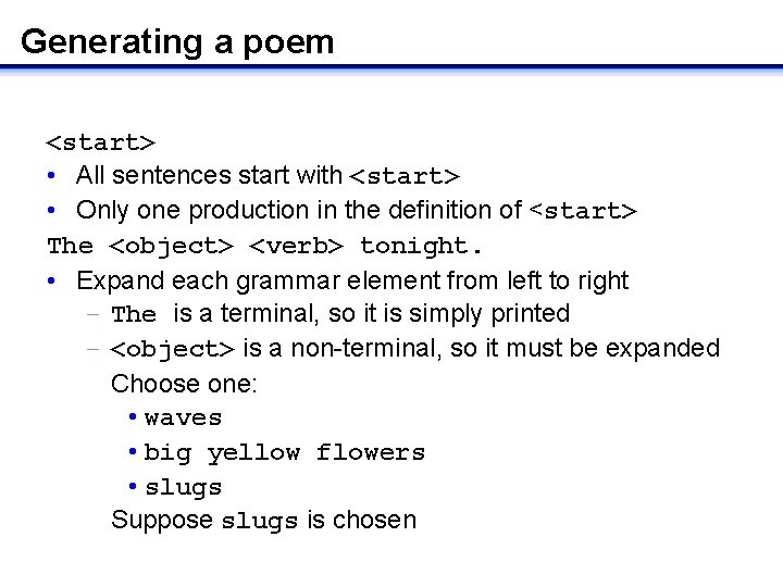 Generating a poem <start> • All sentences start with <start> • Only one production