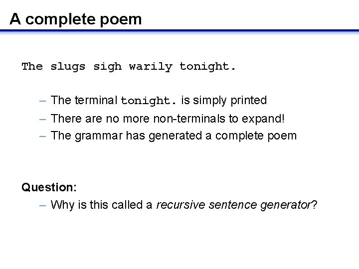 A complete poem The slugs sigh warily tonight. – The terminal tonight. is simply