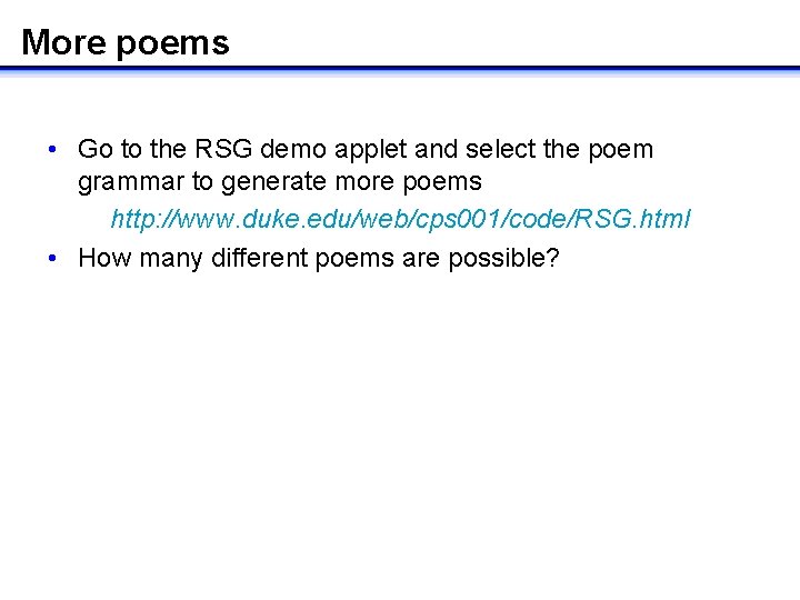 More poems • Go to the RSG demo applet and select the poem grammar