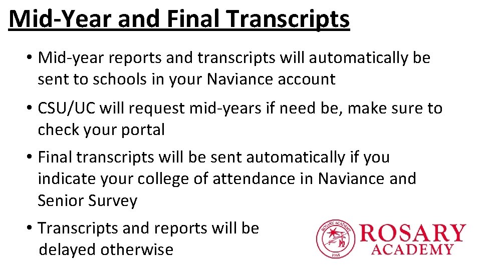 Mid-Year and Final Transcripts • Mid-year reports and transcripts will automatically be sent to