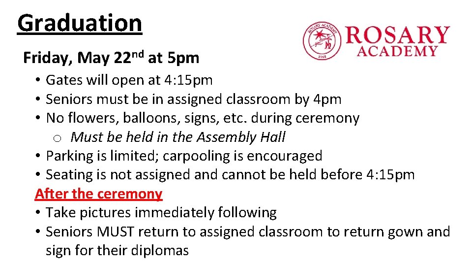 Graduation Friday, May 22 nd at 5 pm • Gates will open at 4:
