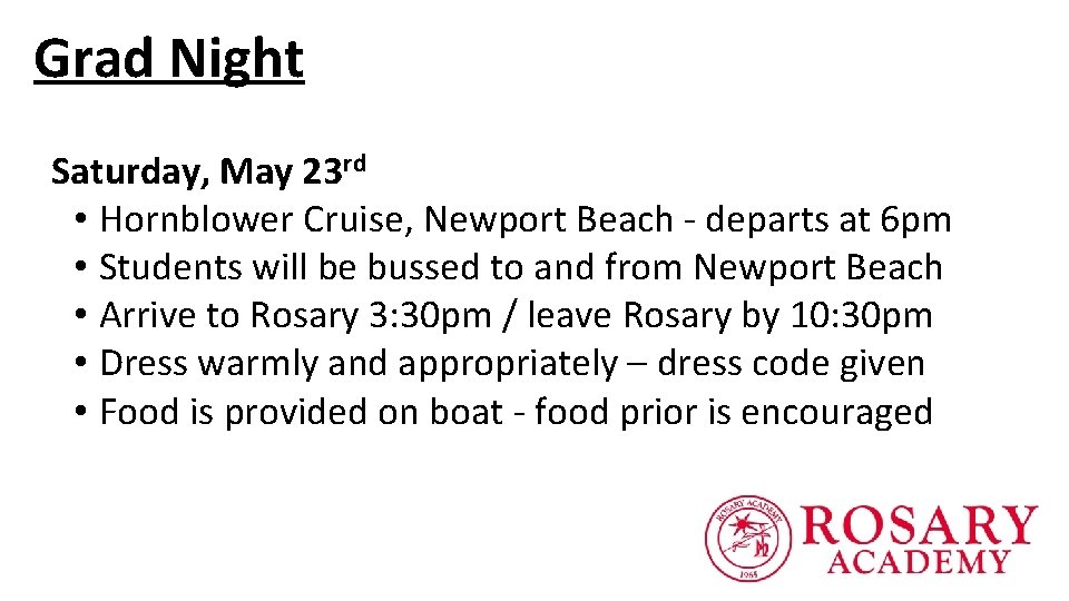 Grad Night Saturday, May 23 rd • Hornblower Cruise, Newport Beach - departs at