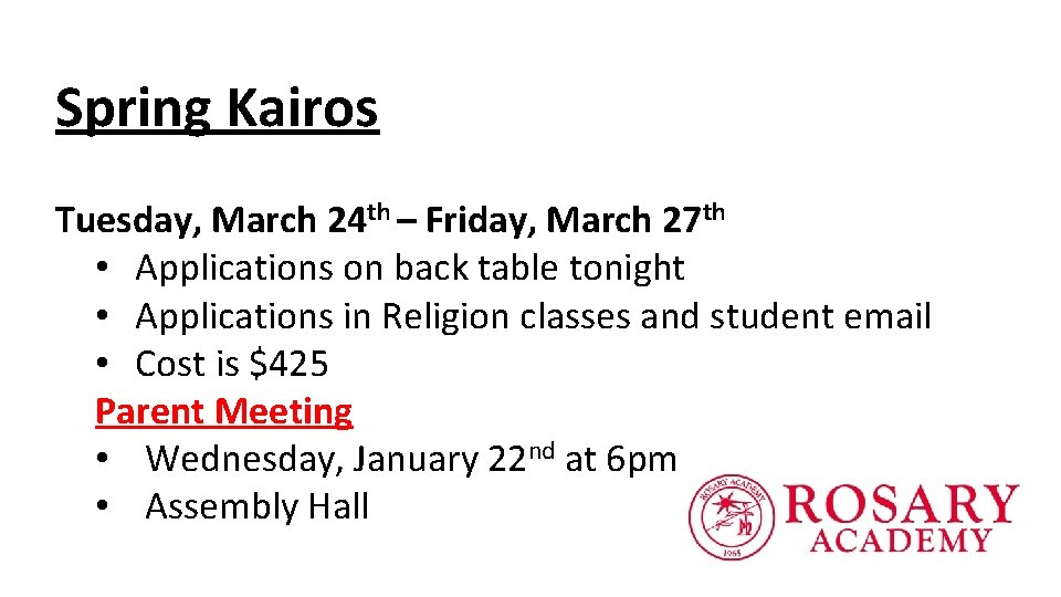 Spring Kairos Tuesday, March 24 th – Friday, March 27 th • Applications on
