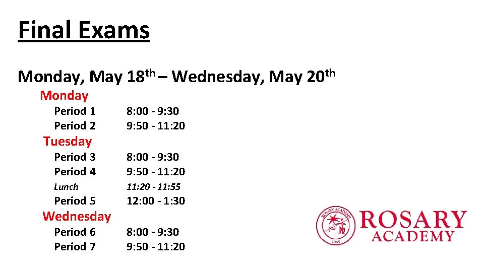 Final Exams Monday, May 18 th – Wednesday, May 20 th Monday Period 1