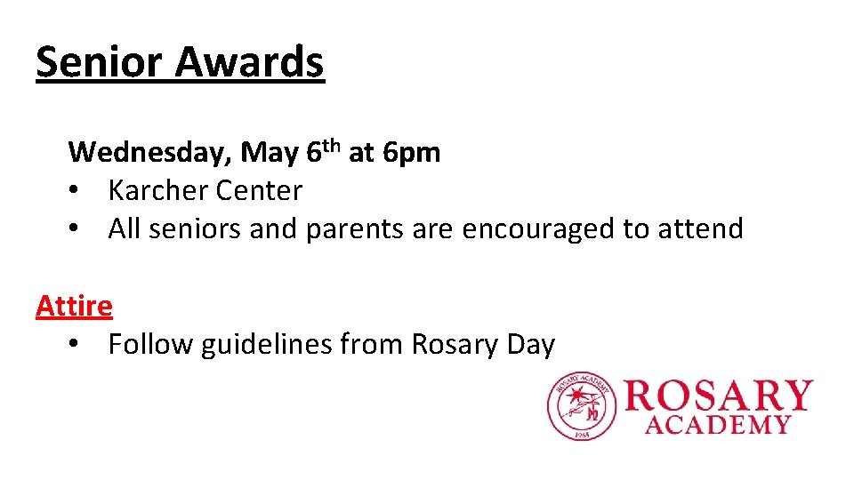 Senior Awards Wednesday, May 6 th at 6 pm • Karcher Center • All