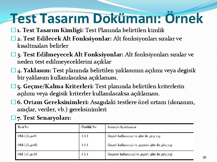 Test Tasarım Dokümanı: Örnek � 1. Test Tasarım Kimligi: Test Planında belirtilen kimlik �