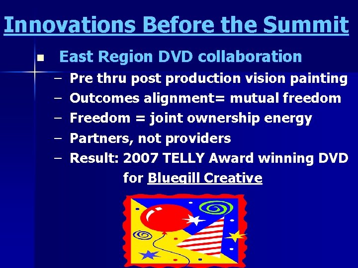 Innovations Before the Summit n East Region DVD collaboration – – – Pre thru