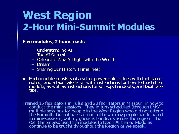 West Region 2 -Hour Mini-Summit Modules Five modules, 2 hours each: – – –