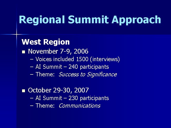 Regional Summit Approach West Region n November 7 -9, 2006 – Voices included 1500