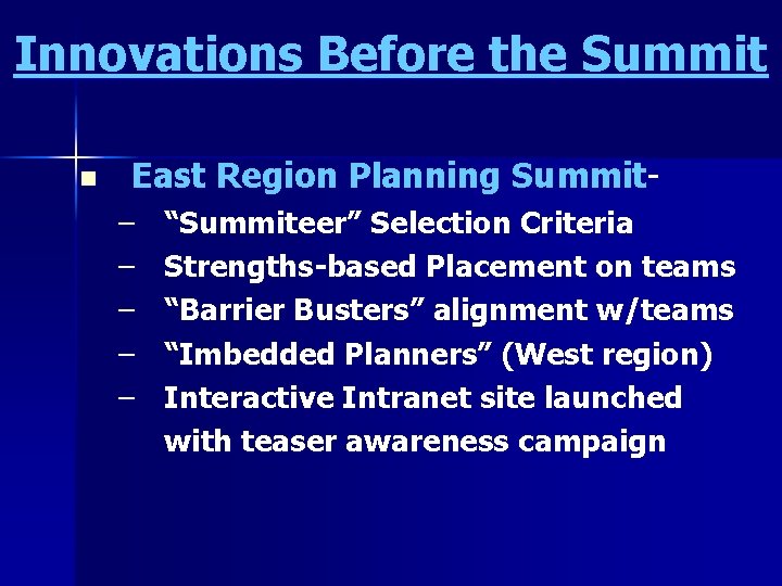 Innovations Before the Summit n East Region Planning Summit– – – “Summiteer” Selection Criteria