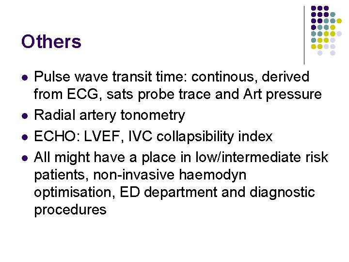 Others l l Pulse wave transit time: continous, derived from ECG, sats probe trace