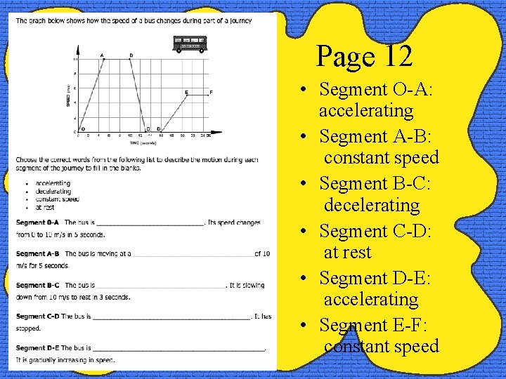 Page 12 • Segment O-A: accelerating • Segment A-B: constant speed • Segment B-C: