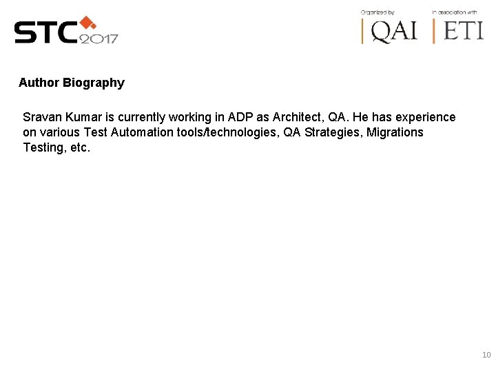 Author Biography Sravan Kumar is currently working in ADP as Architect, QA. He has