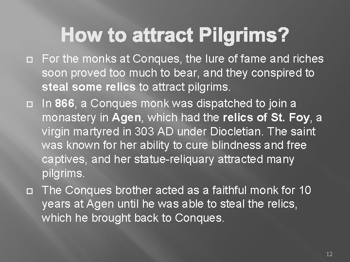  For the monks at Conques, the lure of fame and riches soon proved