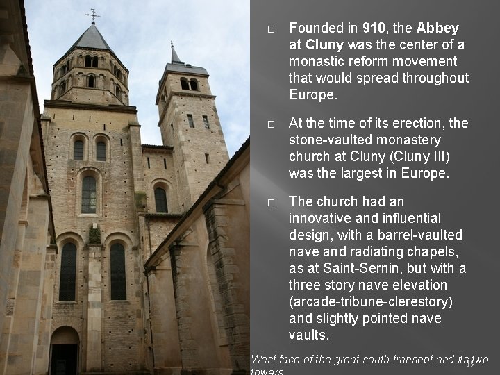 � Founded in 910, the Abbey at Cluny was the center of a monastic