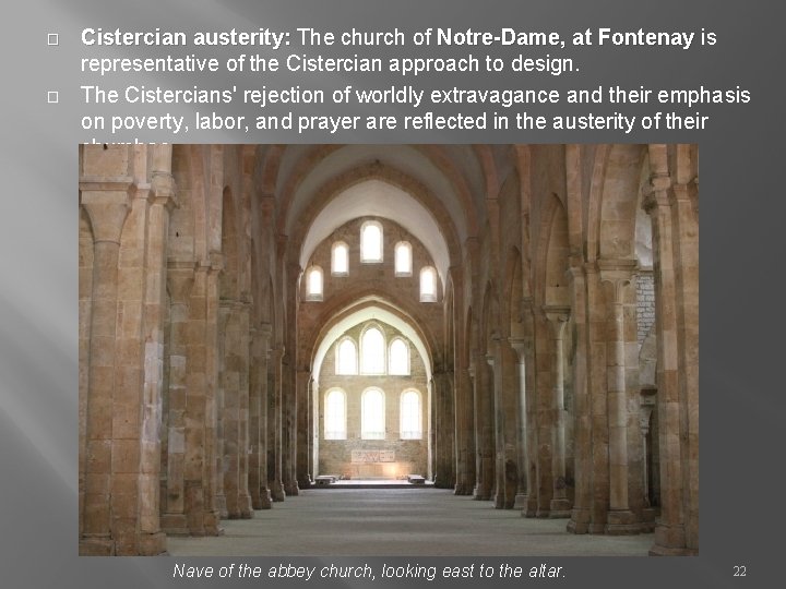 � � Cistercian austerity: The church of Notre-Dame, at Fontenay is representative of the