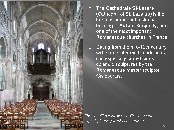 � The Cathédrale St-Lazare (Cathedral of St. Lazarus) is the most important historical building