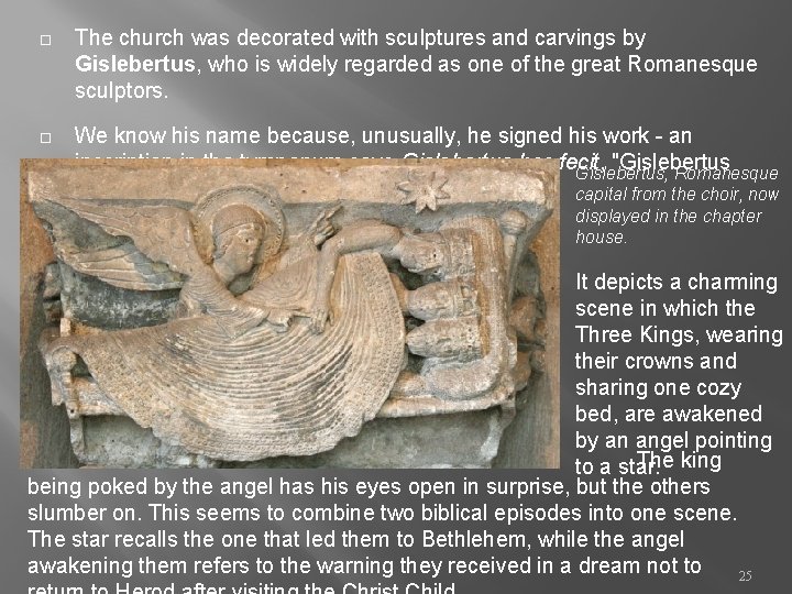  The church was decorated with sculptures and carvings by Gislebertus, who is widely