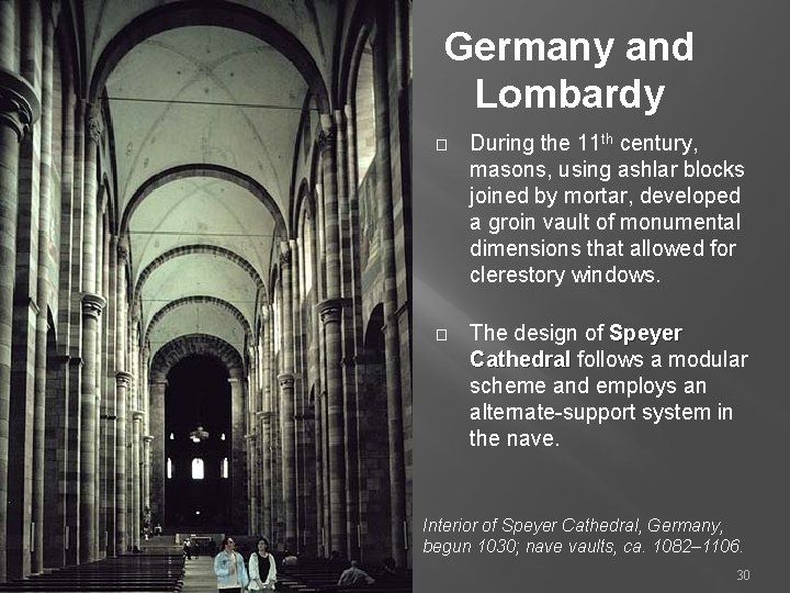 Germany and Lombardy � During the 11 th century, masons, using ashlar blocks joined