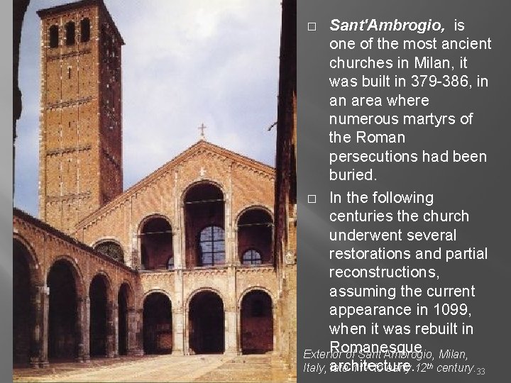 Sant'Ambrogio, is one of the most ancient churches in Milan, it was built in