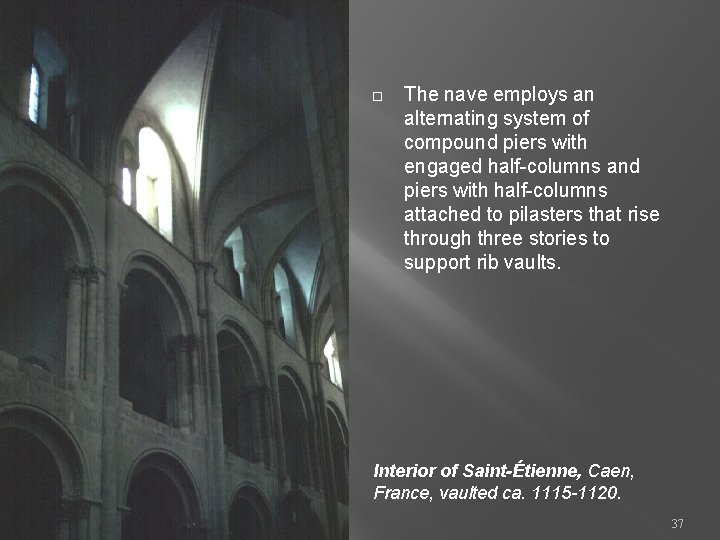  The nave employs an alternating system of compound piers with engaged half-columns and
