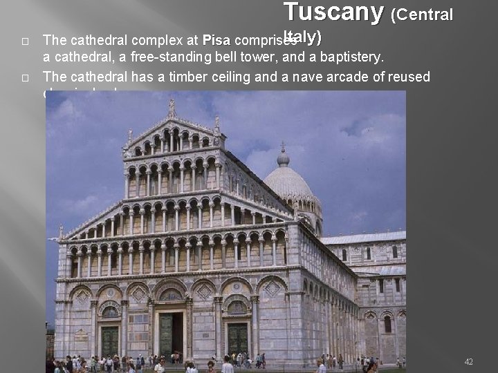 Tuscany (Central � � Italy) The cathedral complex at Pisa comprises a cathedral, a