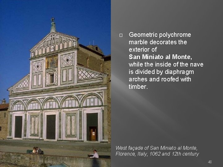 � Geometric polychrome marble decorates the exterior of San Miniato al Monte, while the