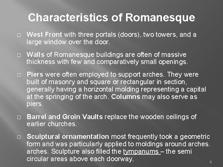 Characteristics of Romanesque � West Front with three portals (doors), two towers, and a