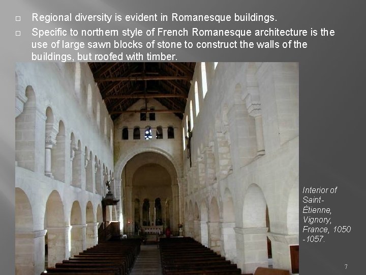  Regional diversity is evident in Romanesque buildings. Specific to northern style of French