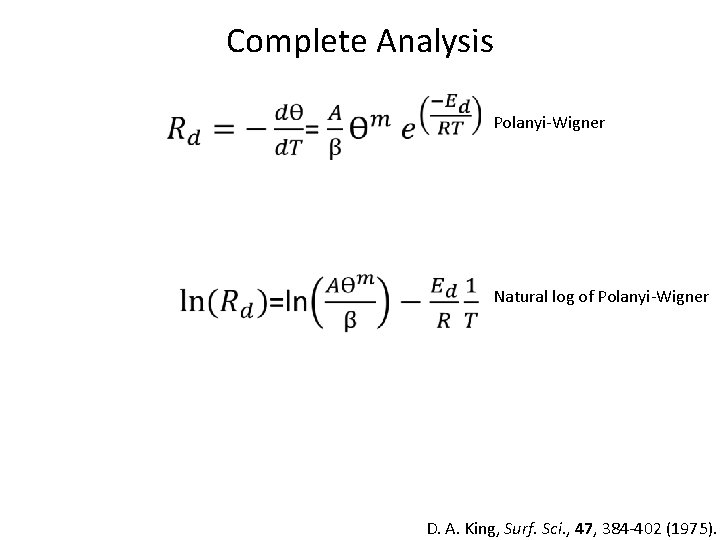 Complete Analysis Polanyi-Wigner Natural log of Polanyi-Wigner If we plot ln(Rd) vs. 1/T then