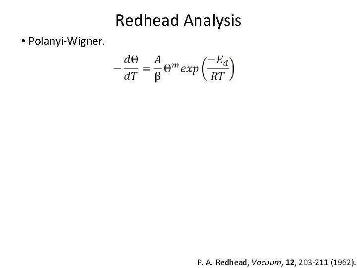 Redhead Analysis • Polanyi-Wigner. • T is at a maximum Tp when: • Using
