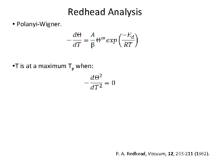 Redhead Analysis • Polanyi-Wigner. • T is at a maximum Tp when: • Using
