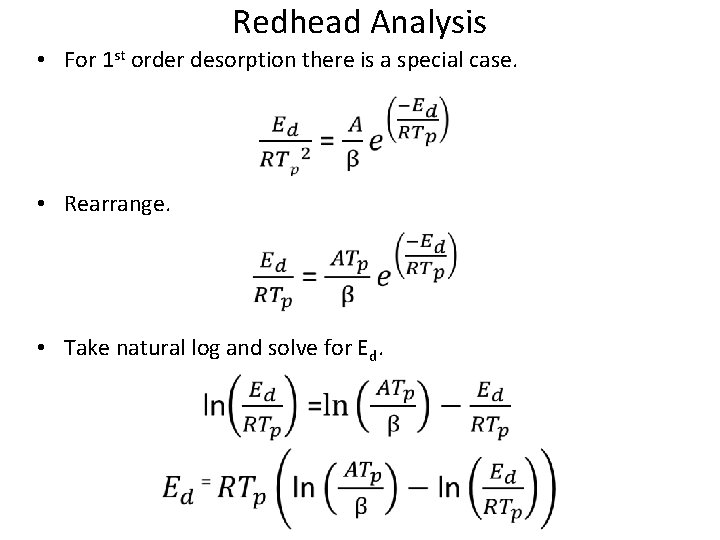 Redhead Analysis • For 1 st order desorption there is a special case. •