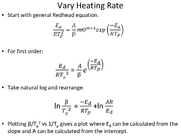 Vary Heating Rate • Start with general Redhead equation. • For first order: •