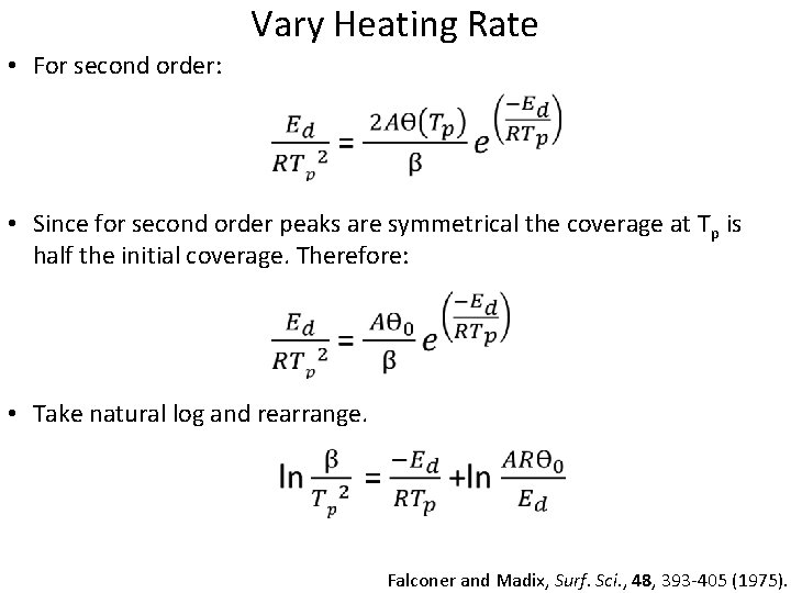 Vary Heating Rate • For second order: • Since for second order peaks are