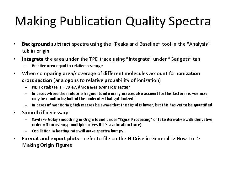 Making Publication Quality Spectra • • Background subtract spectra using the “Peaks and Baseline”