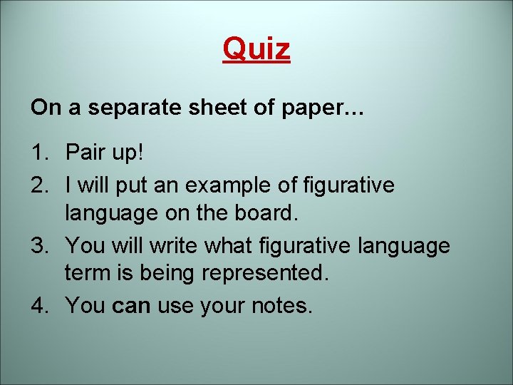 Quiz On a separate sheet of paper… 1. Pair up! 2. I will put