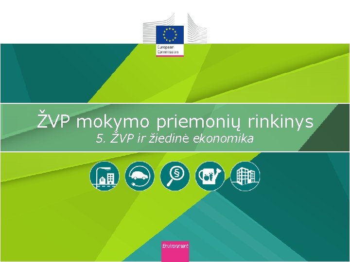 ŽVP mokymo priemonių rinkinys 5. ŽVP ir žiedinė ekonomika 