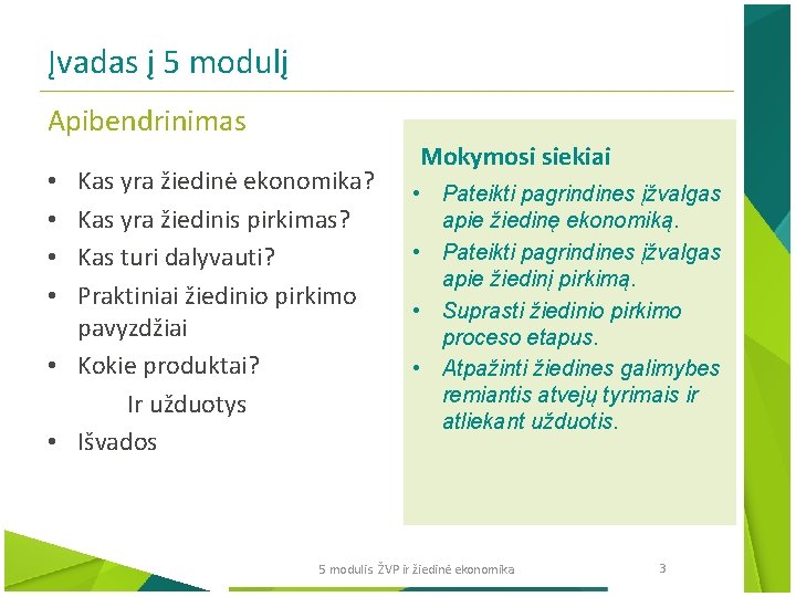 Įvadas į 5 modulį Apibendrinimas Kas yra žiedinė ekonomika? Kas yra žiedinis pirkimas? Kas