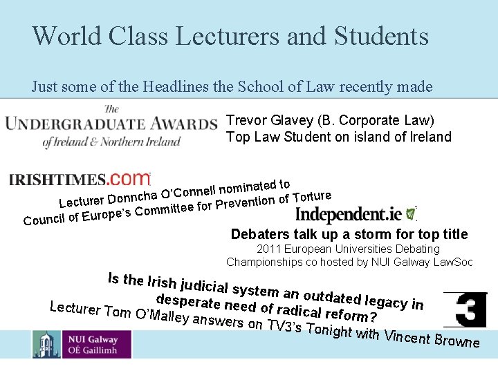 World Class Lecturers and Students Just some of the Headlines the School of Law