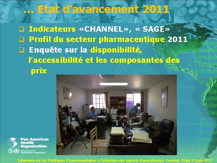 … Etat d’avancement 2011 q Indicateurs «CHANNEL» , « SAGE» q Profil du secteur