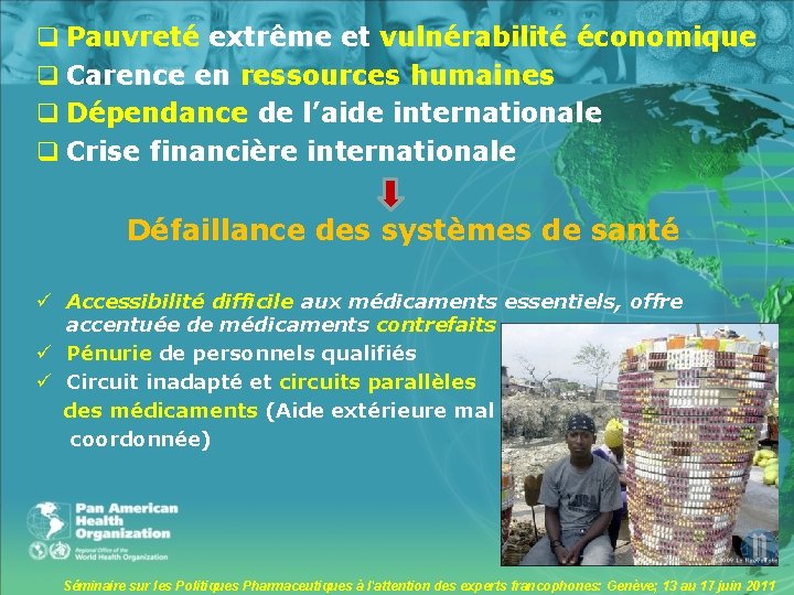 q Pauvreté extrême et vulnérabilité économique q Carence en ressources humaines q Dépendance de