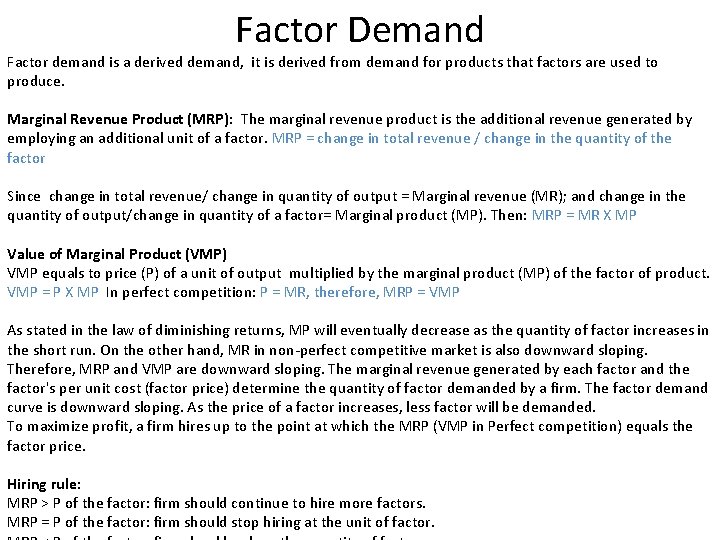 Factor Demand Factor demand is a derived demand, it is derived from demand for