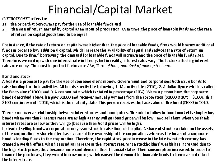 Financial/Capital Market INTEREST RATE refers to: 1) the price that borrowers pay for the