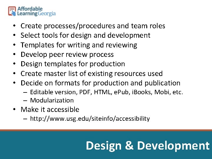  • • Create processes/procedures and team roles Select tools for design and development