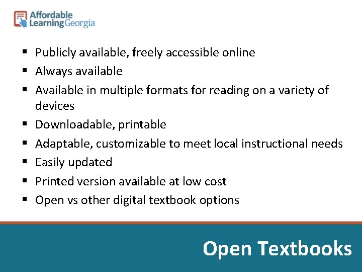 § Publicly available, freely accessible online § Always available § Available in multiple formats