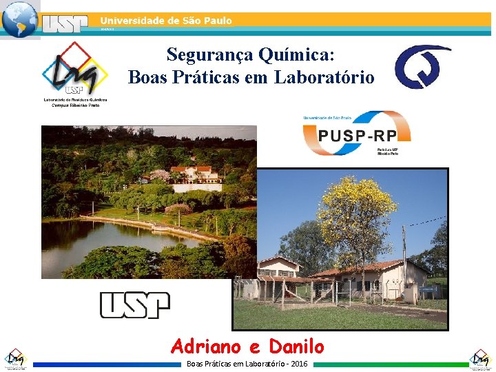 Segurança Química: Boas Práticas em Laboratório Adriano e Danilo Boas Práticas em Laboratório -