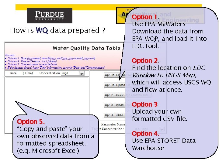 How is WQ data prepared ? Option 1. 1 Use EPA My. Waters: Download
